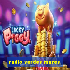 radio verdes mares